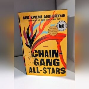 Chain-Gang All-Stars Book by Nana Kwame Adjei-Brenyah- New Hardcover